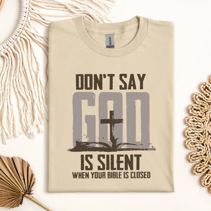 Don't Say Is Silient When Your Bible Is Closed