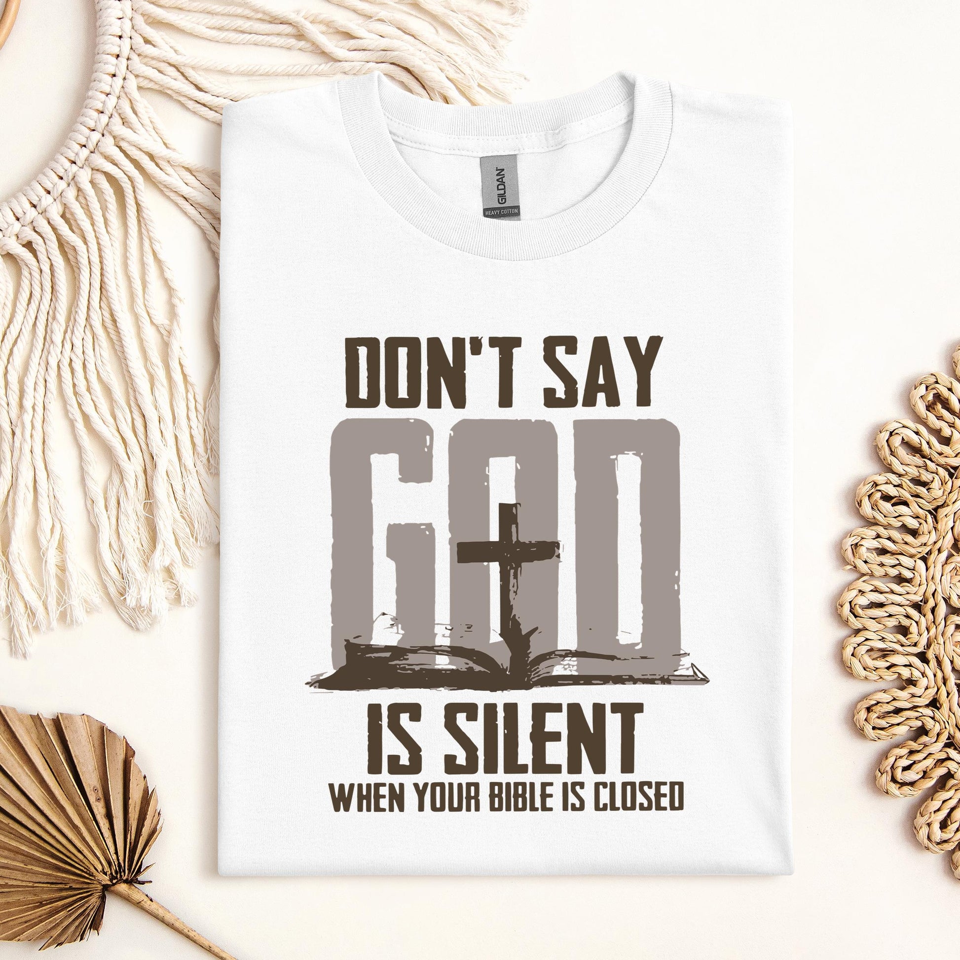 Don't Say Is Silient When Your Bible Is Closed