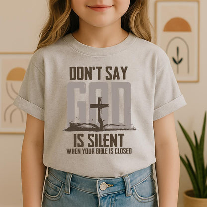Don't Say Is Silient When Your Bible Is Closed