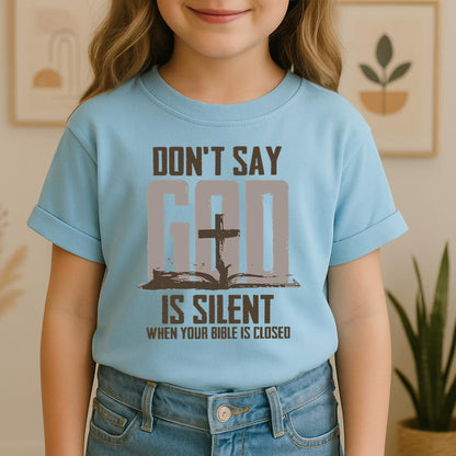 Don't Say Is Silient When Your Bible Is Closed