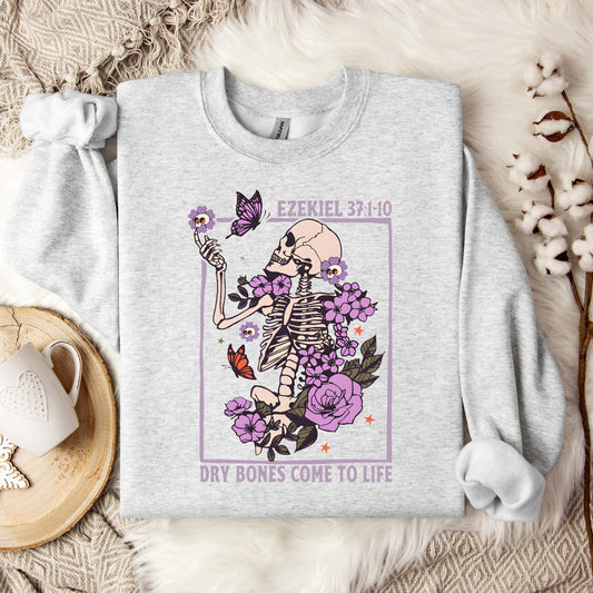 Dry Bones Come To Life Ezekiel 37.1-10 Sweatshirt