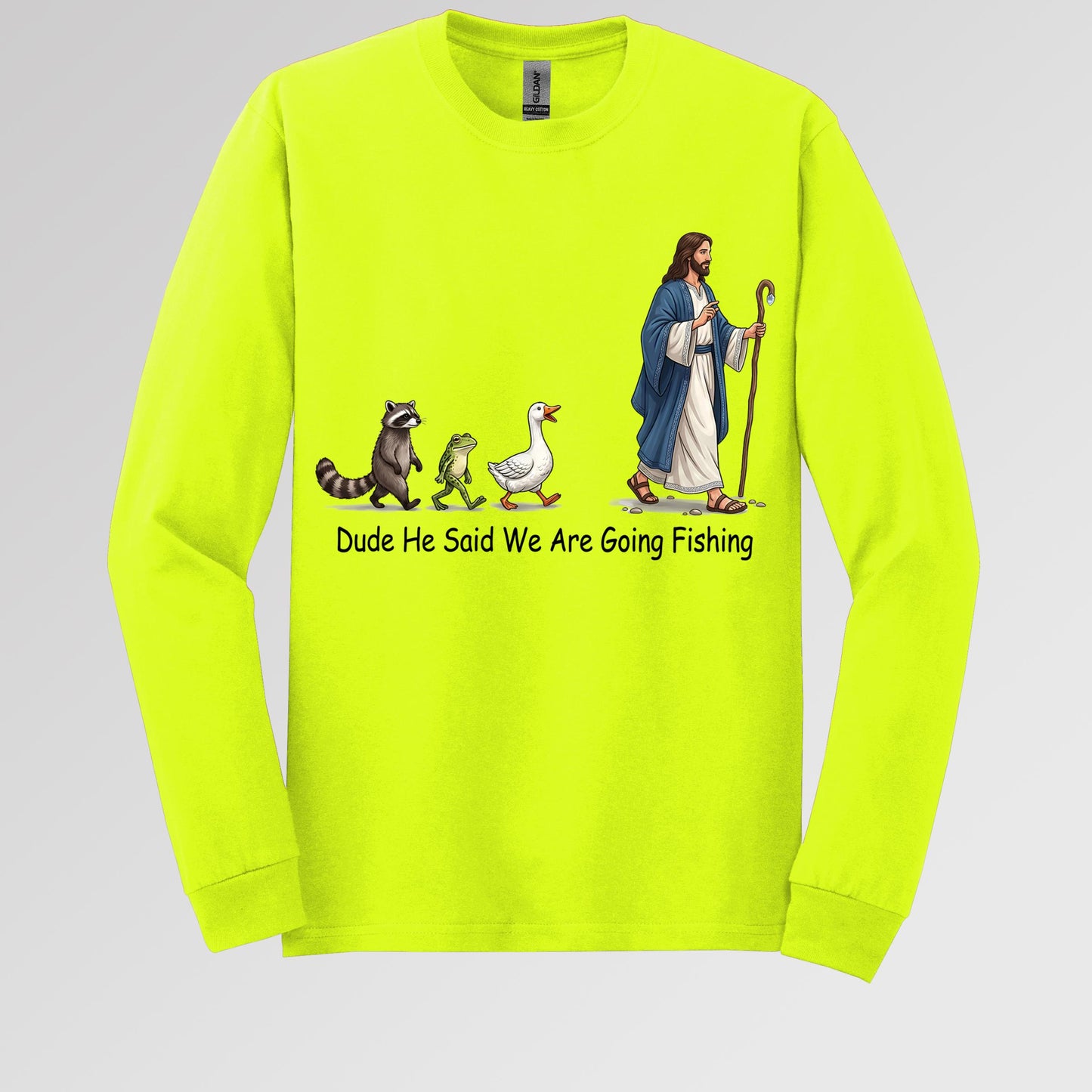Dude He Said We Are Going Fishing 01