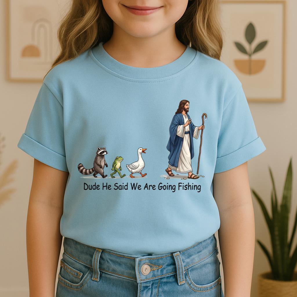 Dude He Said We Are Going Fishing 01