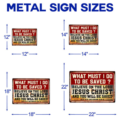Believe On The Lord Jesus Christ Hanging Metal Sign