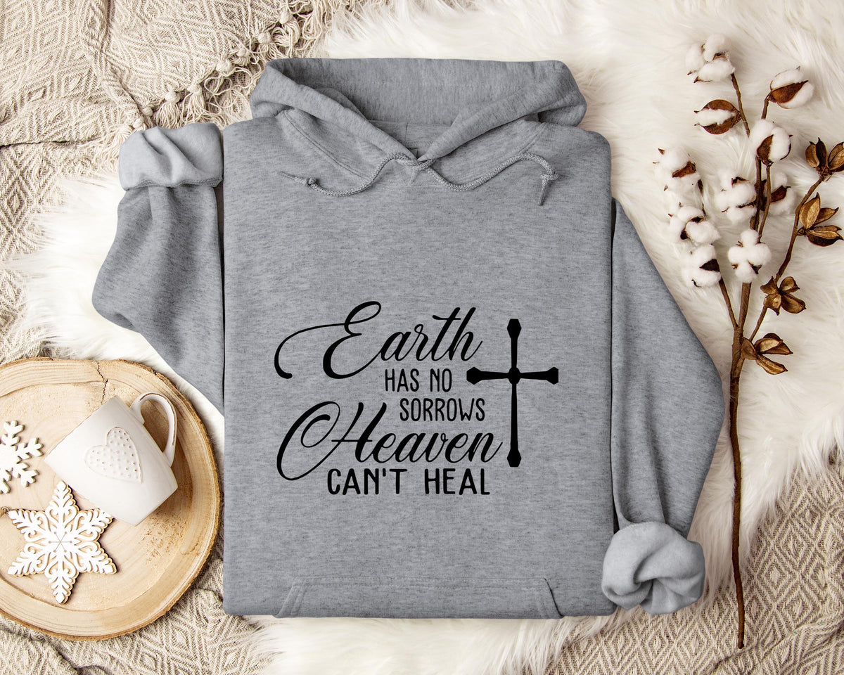 Earth Had No Sorrows Heaven Can't Heal Hoodie