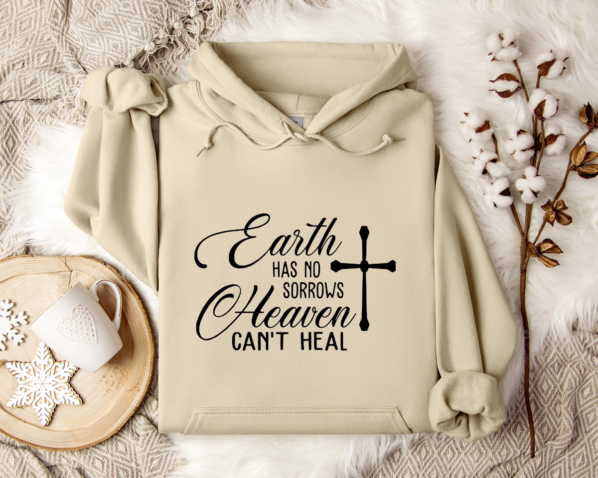 Earth Had No Sorrows Heaven Can't Heal Hoodie