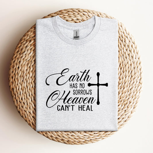 Earth Had No Sorrows Heaven Can't Heal