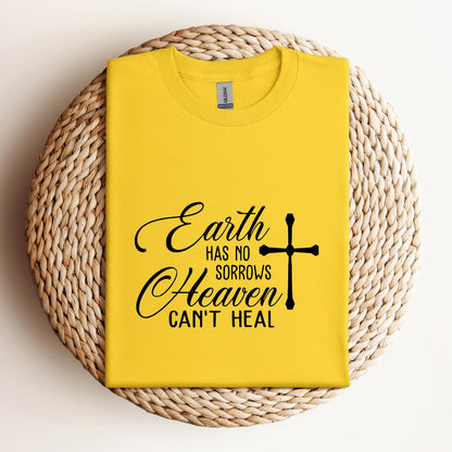 Earth Had No Sorrows Heaven Can't Heal