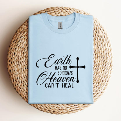 Earth Had No Sorrows Heaven Can't Heal
