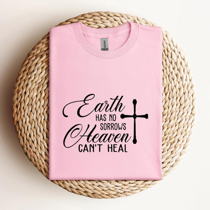 Earth Had No Sorrows Heaven Can't Heal