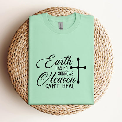 Earth Had No Sorrows Heaven Can't Heal
