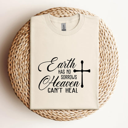 Earth Had No Sorrows Heaven Can't Heal