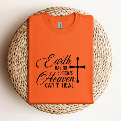 Earth Had No Sorrows Heaven Can't Heal