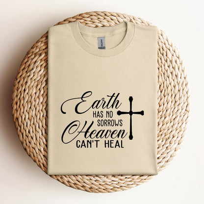 Earth Had No Sorrows Heaven Can't Heal