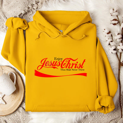 Enjoy Jesus Christ Thou Shalt Never Thirst Hoodie