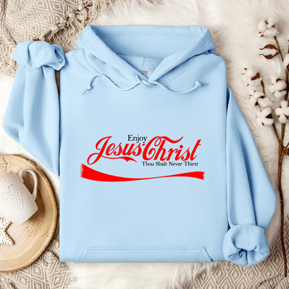 Enjoy Jesus Christ Thou Shalt Never Thirst Hoodie