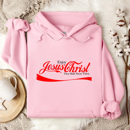 Enjoy Jesus Christ Thou Shalt Never Thirst Hoodie
