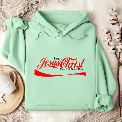 Enjoy Jesus Christ Thou Shalt Never Thirst Hoodie