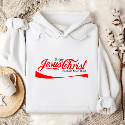 Enjoy Jesus Christ Thou Shalt Never Thirst Hoodie