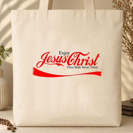 Enjoy Jesus Christ Thou Shalt Never Thirst Tote Bag
