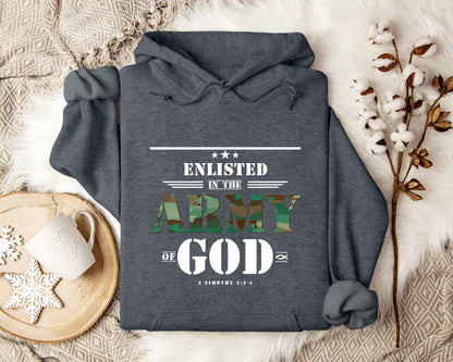 Enlisted In The Army Of God 2 Timothy 2.3-4 Hoodie