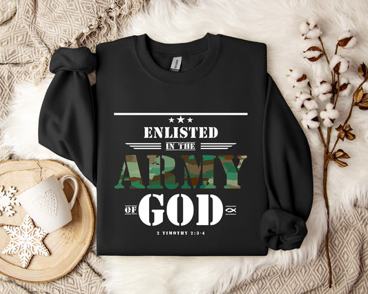 Enlisted In The Army Of God 2 Timothy 2.3-4 Sweatshirt