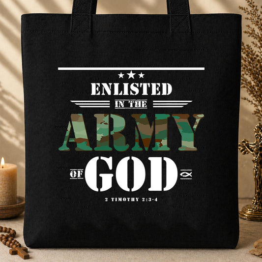 Enlisted In The Army Of God 2 Timothy 2.3-4 Tote Bag