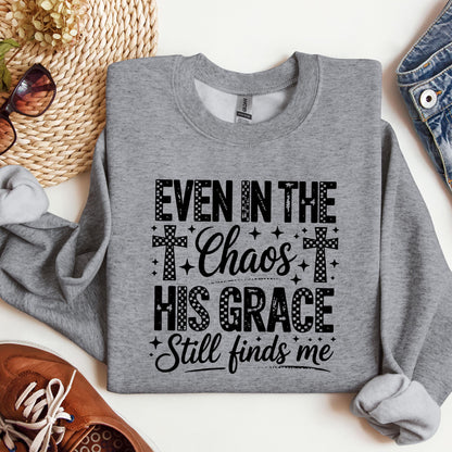 Even In The Chaos His Grace Still Finds Me
