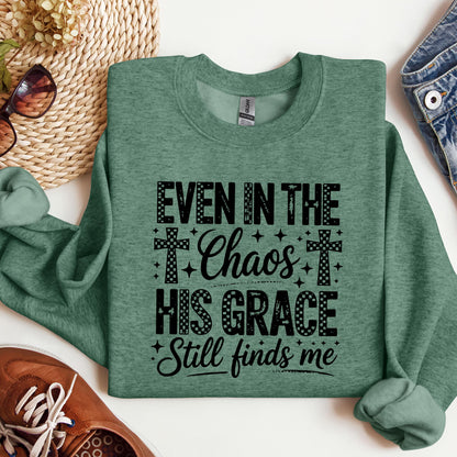 Even In The Chaos His Grace Still Finds Me