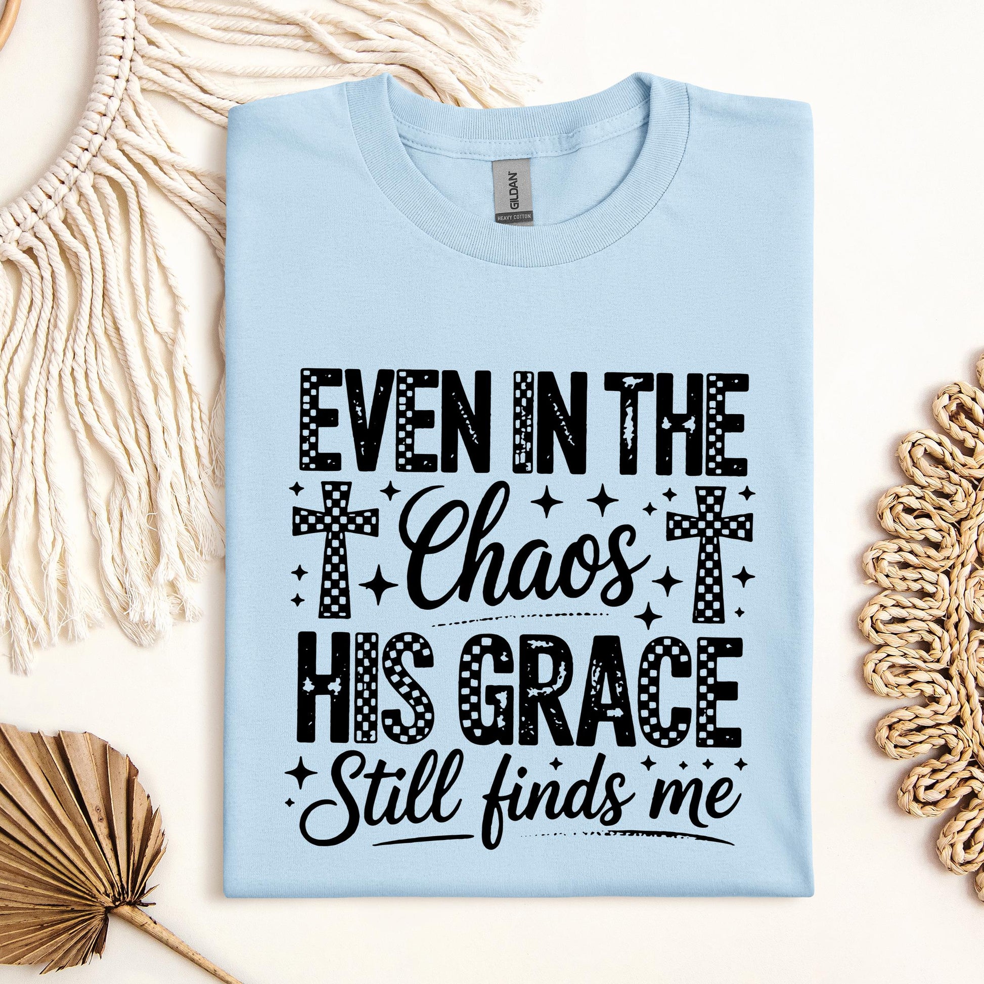 Even In The Chaos His Grace Still Finds Me