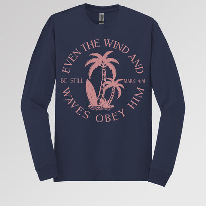 Even The Wind And Waves Obey Him Be Still Mark 4.41 05