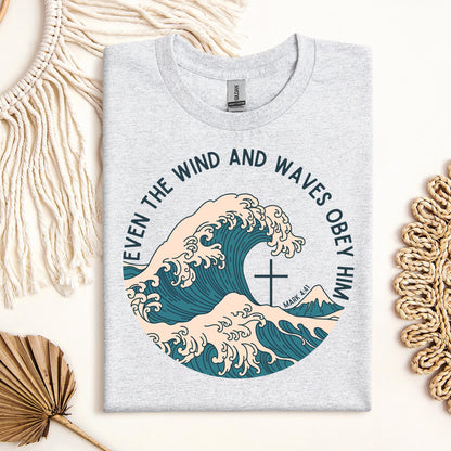 Even The Wind & Waves Obey Him Mark 4.41 03