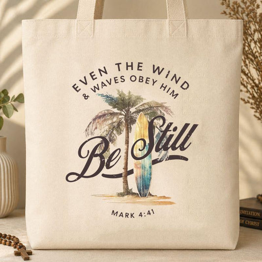 Even The Wind & Waves Obey Him Mark 4.41 Tote Bag