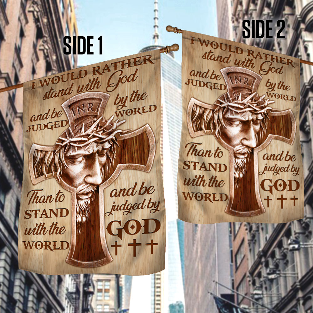 Jesus Flag Flag I Would Rather Stand With God &amp; Be Judged By The World