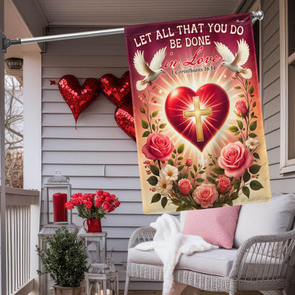 Valentine's Day Christian Let All That You Do  Be Done in Love Flag