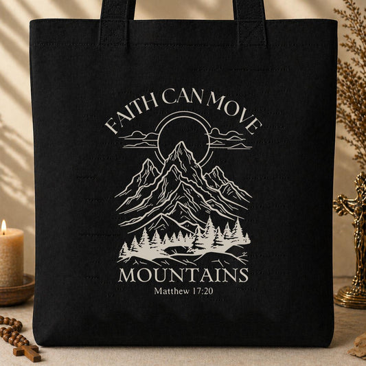 Faith Can Move Mountains Matthew 17.20 01 Tote Bag