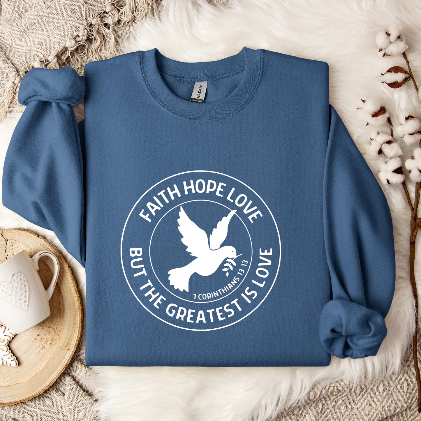 Faith Hope Love But The Greatest Is Love 1 Corinthians 13.13 Sweatshirt