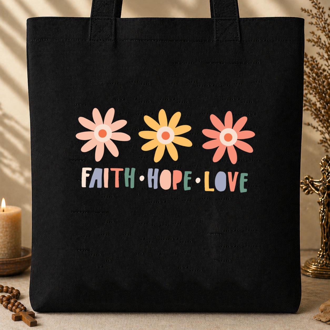 Faith Hope Love Flower Tote Bag