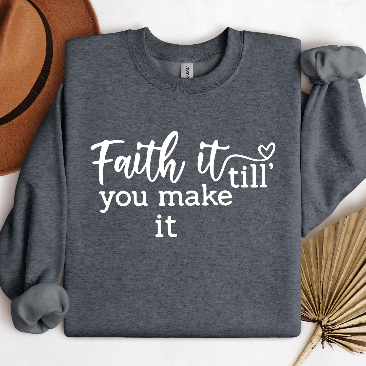 Faith It Till You Make It