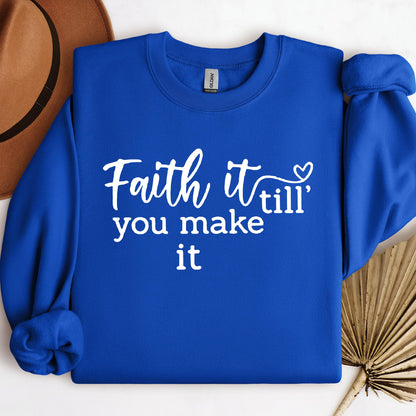 Faith It Till You Make It
