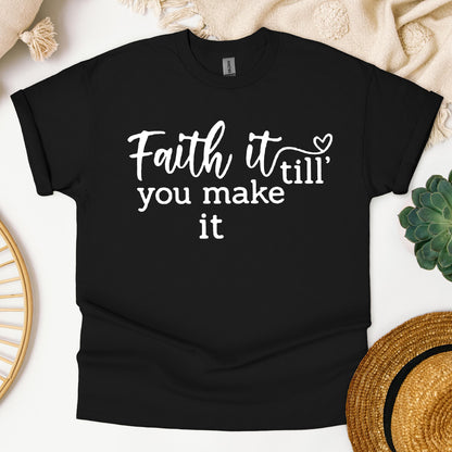 Faith It Till You Make It