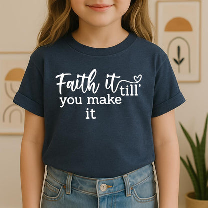 Faith It Till You Make It
