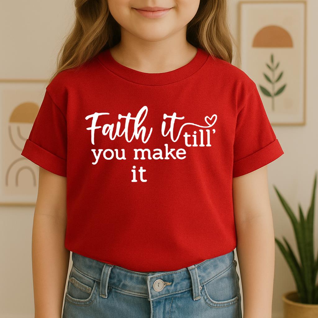 Faith It Till You Make It