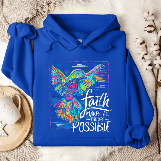 Faith Makes All Things Possible Hoodie