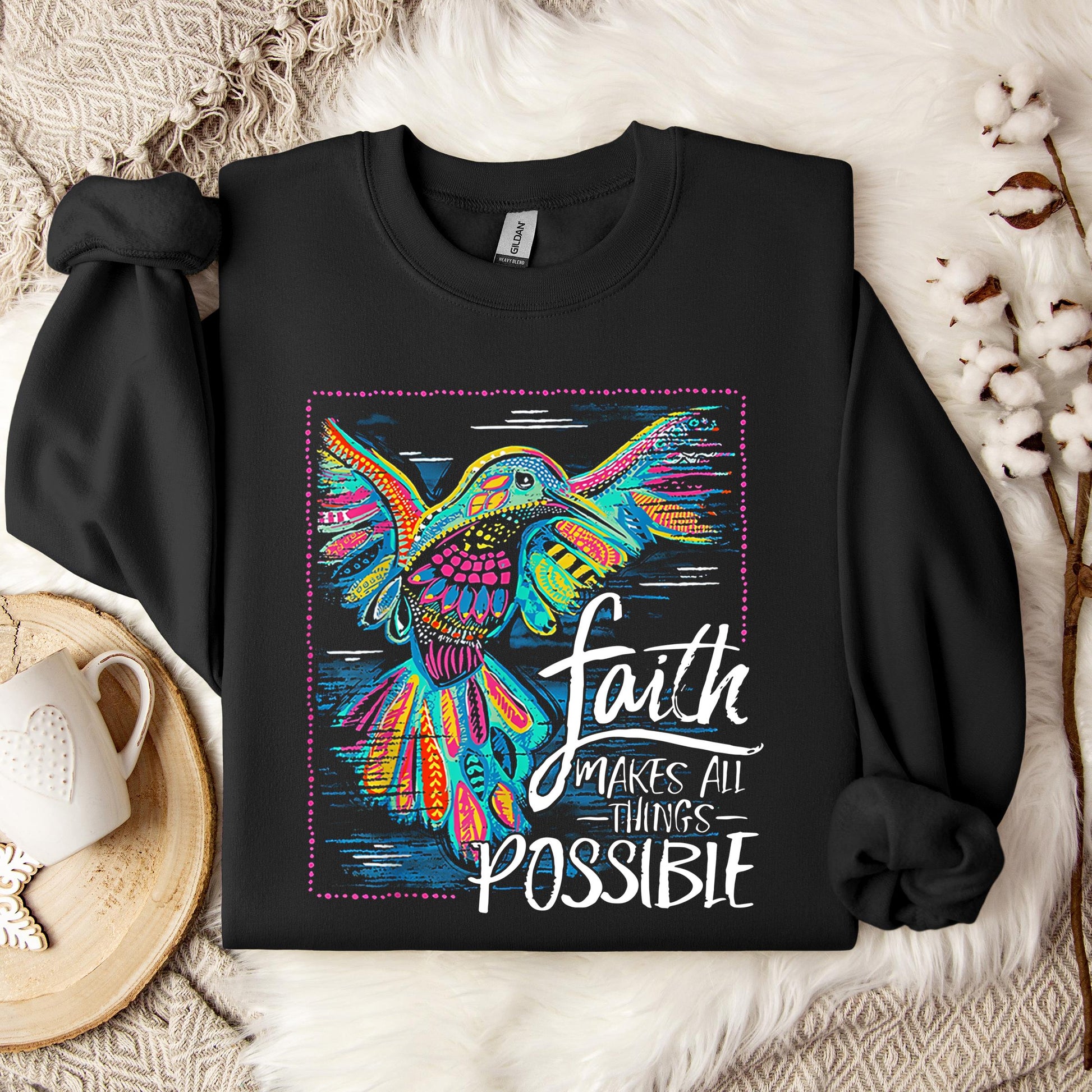 Faith Makes All Things Possible Sweatshirt