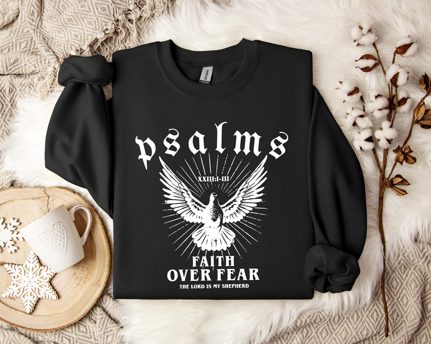 Faith Over Fear The Lord Is My Shepherd Psalms 23.1-3 Sweatshirt
