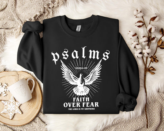 Faith Over Fear The Lord Is My Shepherd Psalms 23.1-3 Sweatshirt