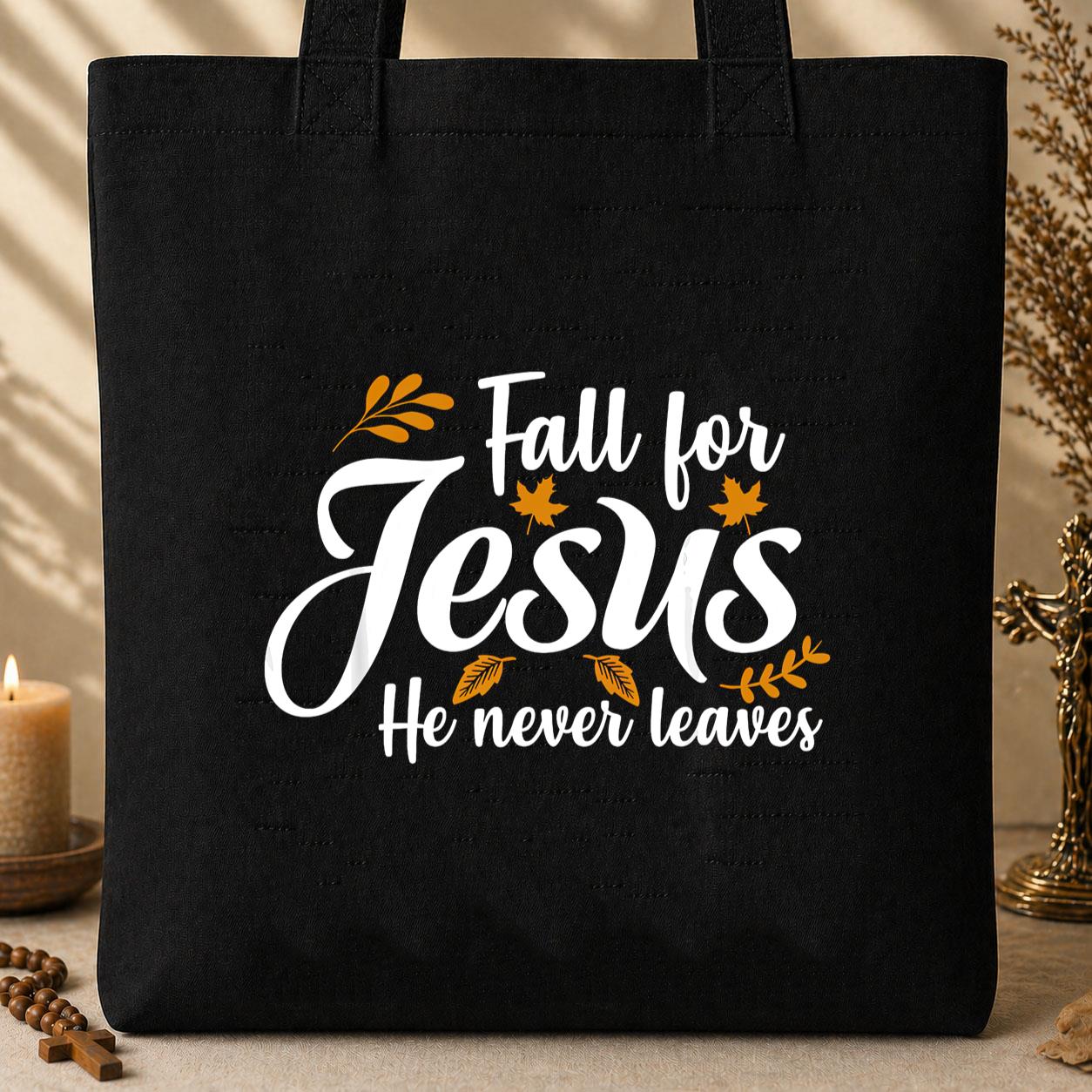 Fall For Jesus He Never Leaves 05 Tote Bag