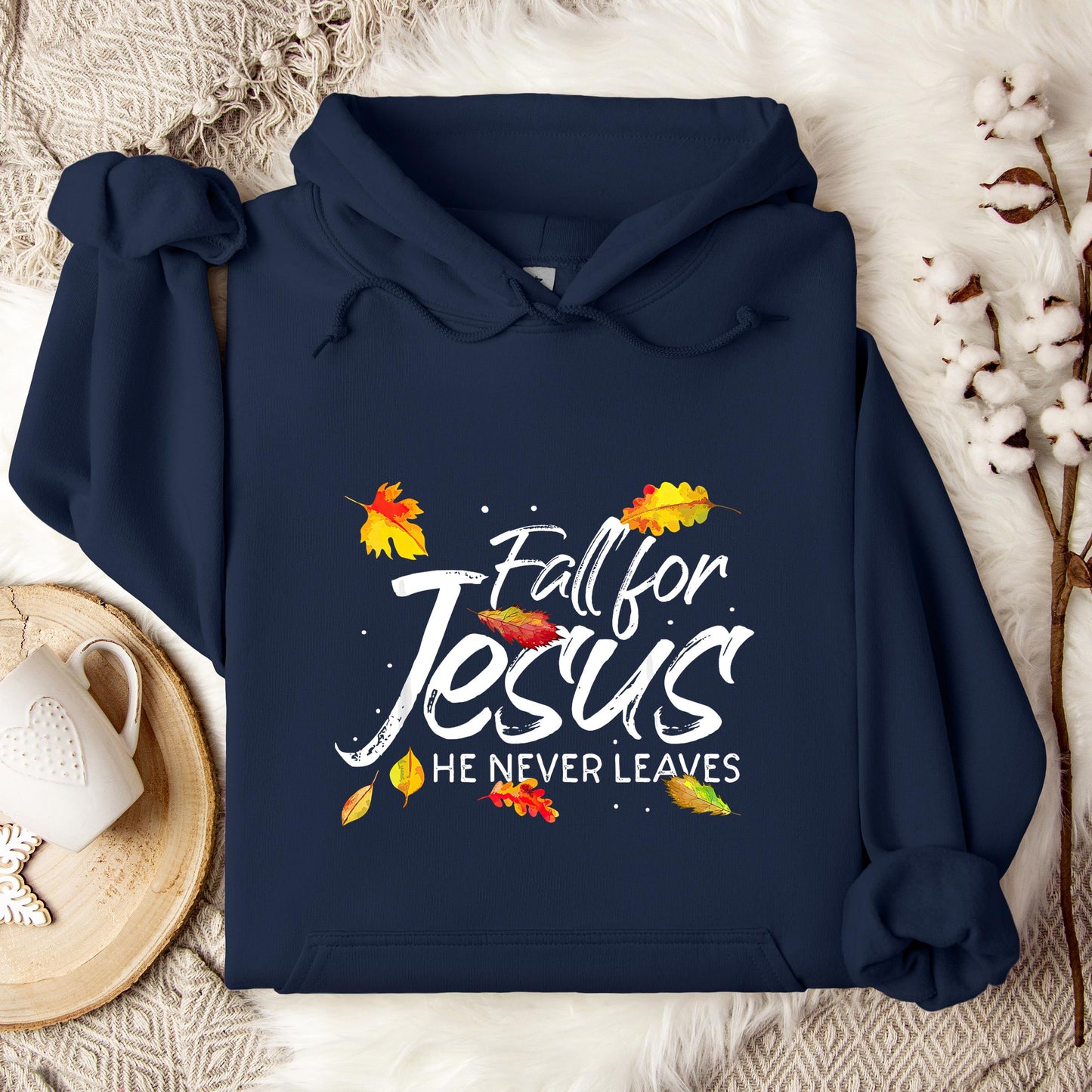 Fall For Jesus He Never Leaves 06 Hoodie