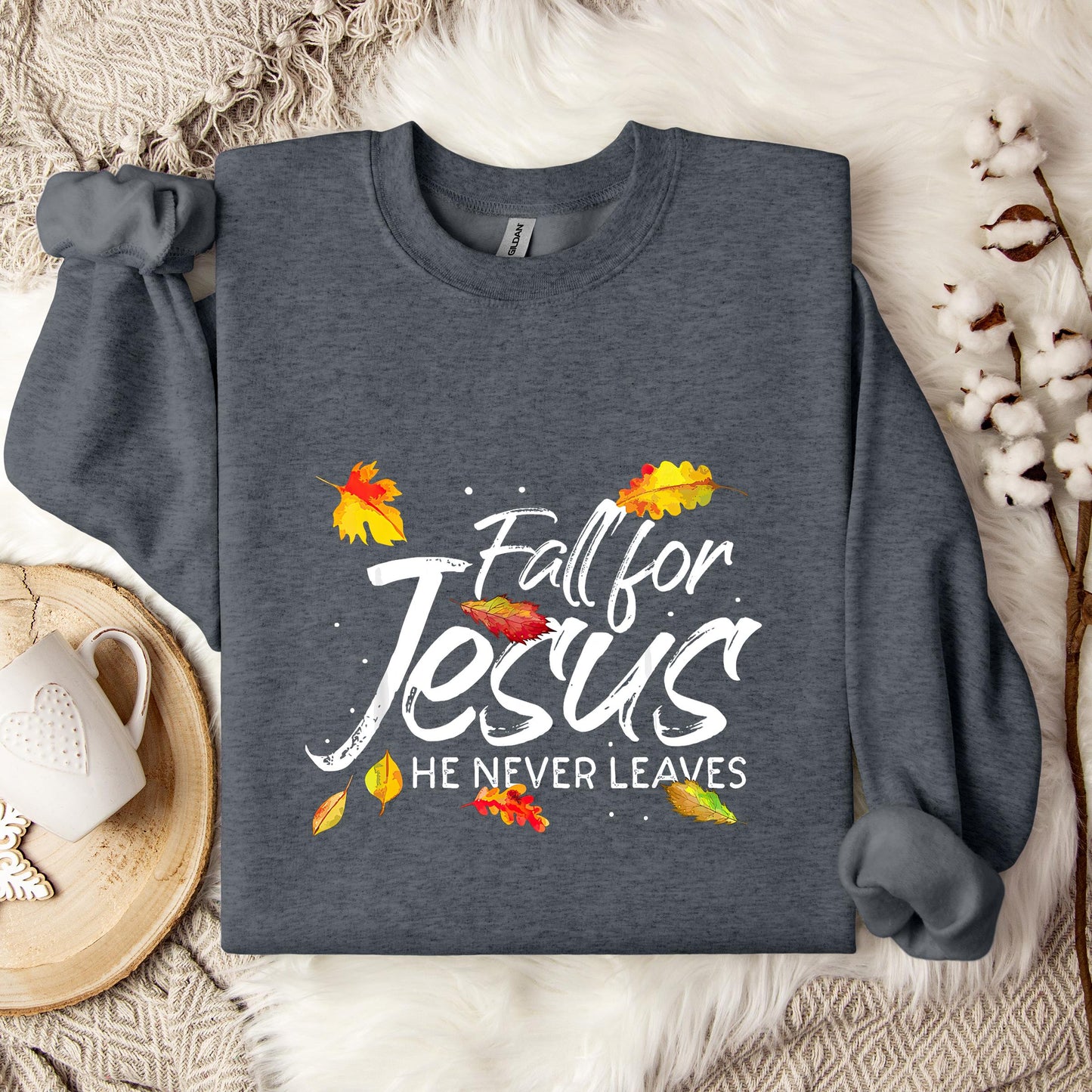 Fall For Jesus He Never Leaves 06 Sweatshirt